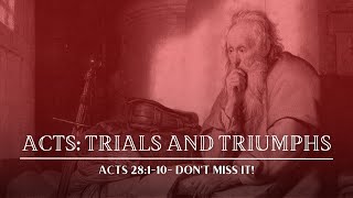 November 5, 2023 - Acts - Trials and Triumphs - Don't Miss It