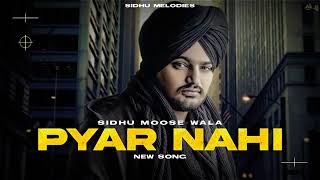 Pyar Nahi   Sidhu Moose Wala AI Audio   Prod Sidhu Melodies