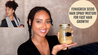 Fenugreek Spray for Fast Hair Growth, Strength, Thickness & Moisture! (Works with Low Porosity Hair)