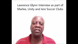 Lawrence Glynn Interview as part of Marlee United, Unity,  & Iere