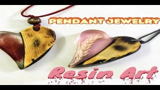 فن الريزن - قلب رائع وعلاقة الريزن بالخشب - الايبوكسي - epoxy resin - pendant jewelry