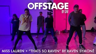 Miss Lauren choreography to “That’s So Raven” by Raven Symoné at Offstage Dance Studio