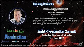 01 of 21 - Opening Remarks - WebXR Production Summit with Daniel Dyboski-Bryant