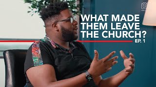 What Made Them Leave The Church? | Why I Don't Go (Season 2 Episode 1) #WIDG