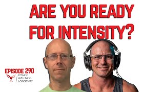 Episode 290: Are you Ready For High Intensity?