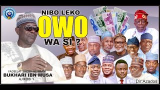 NIBO LEKO OWO WA SI? | SHEIKH BUHARI OMO MUSA YALU GBOGBO GOMINA NIGERIA