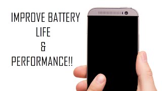 HOW TO IMPROVE YOUR PHONES BATTERY LIFE & PERFORMANCE!!