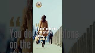 You don’t walk alone on the path you choose... #shorts  #motivation