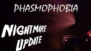 Phasmophobia Nightmare Update Quick Run Through |Exploring New Map and Nightmare Difficulty|