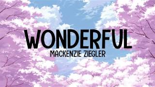 Mackenzie Ziegler - Wonderful (Lyrics-Letras)