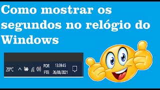 COMO MOSTRAR OS SEGUNDOS NO RELOGIO DO WINDOWS NA BARRA DE TAREFAS