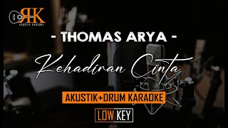 Kehadiran Cinta - Thomas Arya | AkustikDrum Karaoke (Nada Rendah Pria)