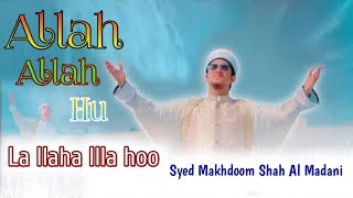 ALLAH ALLAH HU  ! Syed Makhdoom Shah Al Madani