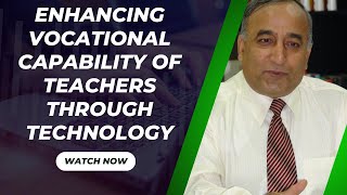 Enhancing Vocational Capability  of Teachers through Technology