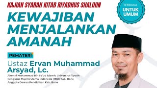 SYARAH KITAB RIYADHUS SHALIHIN "KEWAJIBAN MENJALANKAN AMANAH" |§UST. ERVAN MUHAMMAD ARSYAD, LC