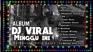 ALBUM DJ VIRAL||SEKTI||NRESNANI