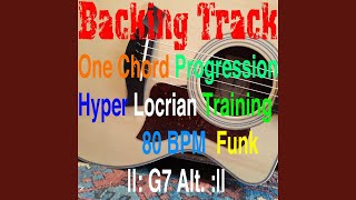 Backing Track One Chord Progression Hyperlocrian Training G7 Alt.