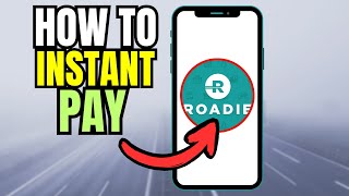 How to ROADIE Instant Pay (Instant Cash Out on Roadie Driver App)