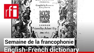 Bridging the French and English languages with Cotgrave's early modern dictionary • RFI English