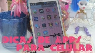 Dicas de Aplicativos para celular - por Diane Silva