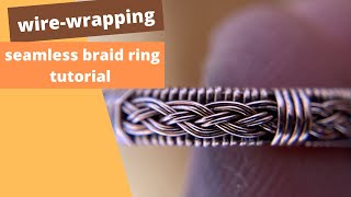 Wire-wrapping seamless braid ring tutorial