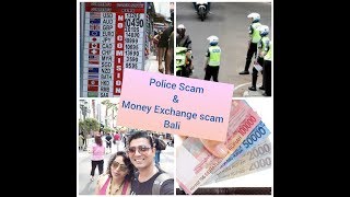 Police Scam & Money Exchange Scam in Bali, Indonesia