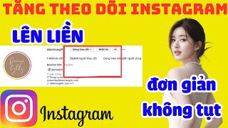 ✅ TĂNG THEO DÕI INSTAGRAM LÊN LIỀN, ĐƠN GIẢN, KHÔNG TỤT| TĂNG THEO DÕI INSTAGRAM LÊN LIỀN