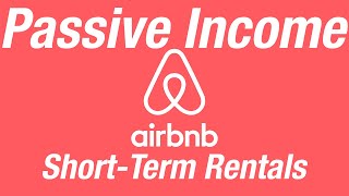 How to Make Passive Income through Short Term Rentals