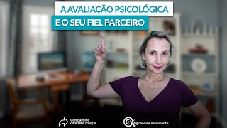 Avaliação psicológica e seu fiel parceiro