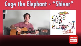 Cage the Elephant - “Shiver” EASY Acoustic Guitar Tutorial