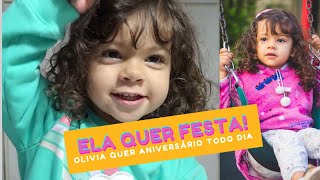 Olivia quer festa de aniversário todo dia 🎂