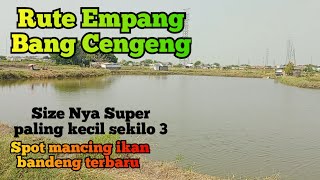 Rute empang Bang Cengeng,spot mancing ikan bandeng terbaru Marunda