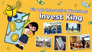 ภาพรวม Fin Lab Interactive Workshop: เวิร์กช็อปที่เน้นการมีส่วนร่วมของผู้เรียน ผ่านเกม Invest King