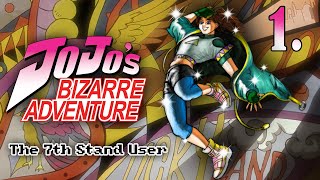 A New Adventure Begins! - The 7th stand user - Part 1