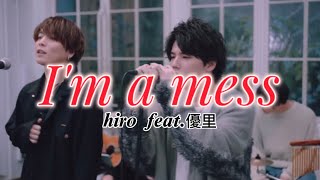 hiro  feat.優里『I'm a mess』【歌詞動画】