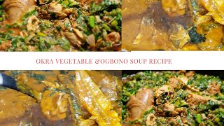 COOK WITH ME: OKRA VEGETABLE SOUP/ NIGERIAN SOUP RECIPE AND OGBONO SOUP RECIPE