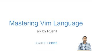 Mastering Vim Language by Rushil