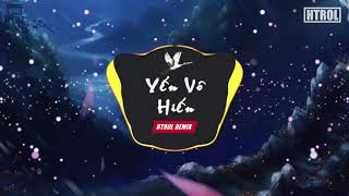 Yến Vô Hiết ( Htrol Remix ) Anh Duy - Nhạc Edm Hot Tiktok Gây Nghiện 2021 Hay Nhất ! Nhạc Hoa Remix