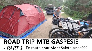 Road Trip MTB en Gaspesie - Part 1 - Détour par Mont Sainte-Anne