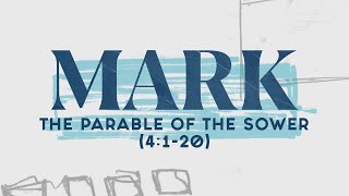 The Parable of the Sower (Mark 4:1-20) | Pastor Tyler Warner