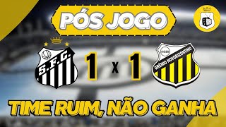 PÓS JOGO - SANTOS 1x1 NOVORIZONTINO | COITADA DESSA TORCIDA