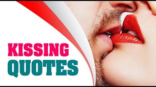 Kissing Quotes | First, Forehead, Romantic, Cute, Passionate, Hot, Best, Good Night Kiss Quotes