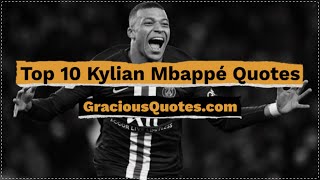 Top 10 Kylian Mbappé Quotes - Gracious Quotes