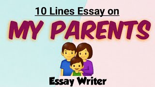 My Parents | 10 Lines Essay on My Parents in English Writing | Short Essay on Parents