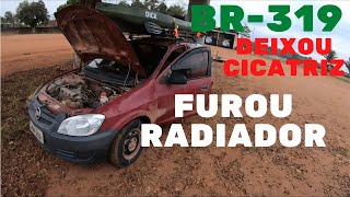 BR-319 DEIXOU CICATRIZ! RADIADOR FURADO! EP47