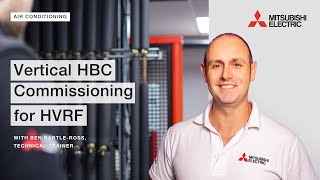 Vertical HBC Commissioning for HVRF | Mitsubishi Electric