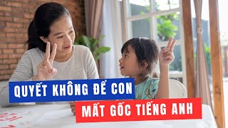 Quyết không để con mất gốc Tiếng Anh