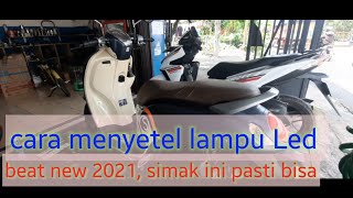 cara menyetel lampu depan Beat new LED ||#beatnew #hondabeat2021 #lampuled