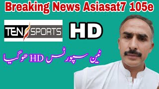 Asiasat7 105e Big Good News Ten Sports Pakistan Full HD Latest Update 5-7-2022.