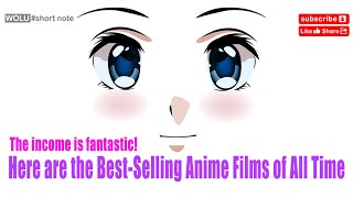 The income is fantastic! Here are the Best Selling Anime Films of All Time